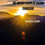 The untold story of Sachin tendulkar, Sunita Malik