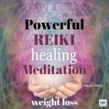 Powerful Reiki Healing Meditation - 8 of 10 Weight Loss, Virginia Harton