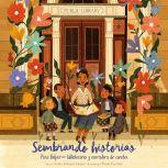 Sembrando historias Pura Belpr: bibliotecaria y narradora de cuentos, Anika Aldamuy Denise