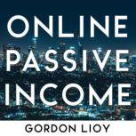 Online Passive Income How to Make Money on the Internet with Dropshipping and Amazon FBA and create a Web Based Business, Gordon Lioy