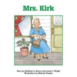Mrs. Kirk, Kathleen A. Brown