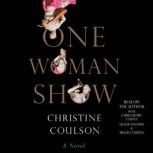 One Woman Show A Novel, Christine Coulson