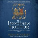 The Honorable Traitor The Gareth & Gwen Medieval Mysteries, Sarah Woodbury