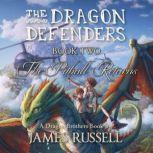 The Dragon Defenders - Book Two The Pitbull Returns, James Russell