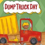 Dump Truck Day, Cari Meister