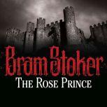 The Rose Prince, Bram Stoker