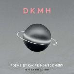 DKMH Poems by Dacre Montgomery