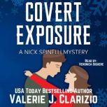 Covert Exposure A Nick Spinelli Mystery, Valerie J. Clarizio