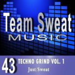 Techno Grind: Volume 1 Team Sweat, Antonio Smith