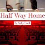 Half Way Home, Sally Cook