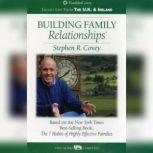 Building Family Relationships, Stephen R. Covey