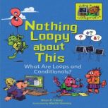 Nothing Loopy about This What Are Loops and Conditionals?