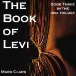 DNA BOOK 3 - THE BOOK OF LEVI, Mark Clark