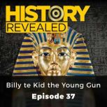 History Revealed: Billy the Kid the Young Gun Episode 37, Jonny Wilkes