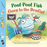 Pout-Pout Fish: Goes to the Dentist, Deborah Diesen