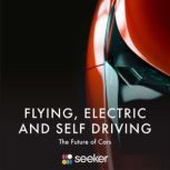 Flying, Electric and Self Driving The Future of Cars, Seeker
