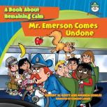 Mr. Emerson Comes Undone A Book About Remaining Calm, Vincent W. Goett