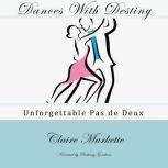 Dances with Destiny: Unforgettable Pas de Deux, Claire Markette