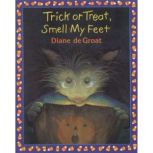 Trick or Treat, Smell My Feet, Diane deGroat