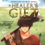 A Healer's Gift Adventures on Brad (Books 1), Tao Wong