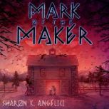 Mark of the Maker, Sharon K Angelici