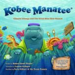 Kobee Manatee: Climate Change and The Great Blue Hole Hazard, Robert Thayer