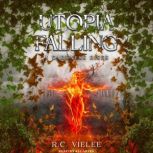 Utopia Falling A Darkness Rises, R.C. Vielee