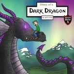 Diary of a Dark Dragon The Bond Between a Human and a Dragon, Jeff Child