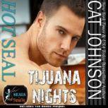 Hot SEAL, Tijuana Nights, Cat Johnson