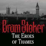 The Eros of Thames, Bram Stoker