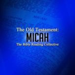 The Old Testament: Micah, Multiple Authors