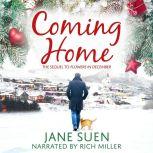 Coming Home The Sequel to Flowers in December, Jane Suen
