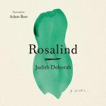 Rosalind, Judith Deborah