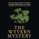 The Wyvern mystery, Joseph Sheridan Le Fanu