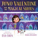 Juno Valentine and the Magical Shoes, Eva Chen