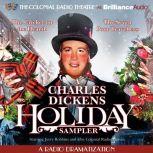 A Charles Dickens Holiday Sampler A Radio Dramatization, Charles Dickens