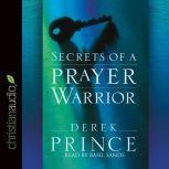Secrets of a Prayer Warrior, Derek Prince