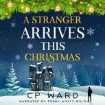 A Stranger Arrives This Christmas, CP Ward
