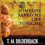 Someone Saved My Life Tonight - A Justice Security Short Story, T. M. Bilderback
