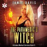 The Paramedic's Witch Extreme Medical Services Book 5, Jamie Davis