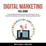 Digital Marketing Full Guide, Mitchell Reeves