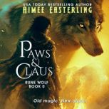 Paws & Claus A Rune Wolf Short Story, Aimee Easterling