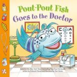 Pout-Pout Fish: Goes to the Doctor, Deborah Diesen