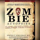 The Zombie Autopsies Secret Notebooks from the Apocalypse, M.D. Schlozman