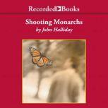 Shooting Monarchs, John Halliday