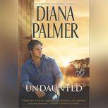 Undaunted, Diana Palmer