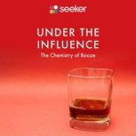 Under the Influence The Chemistry of Booze, Seeker