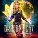 Dragonlight (Lightkey: The Intrepid Lucy Duceaul, Book 2 - PART 2), Elon Vidal