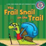 The Frail Snail on the Trail A Long Vowel Sounds Book with Consonant Blends, Brian P. Cleary