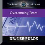 Overcoming Fears, Lee Pulos